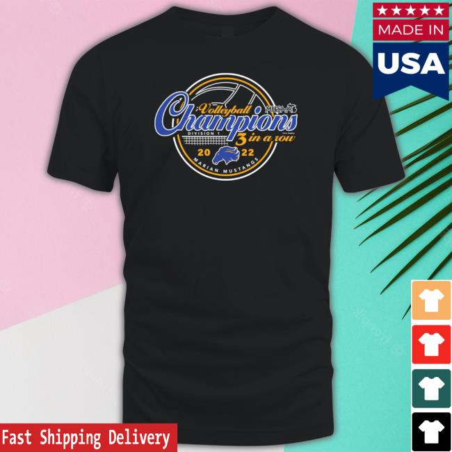 Official Marian Mustangs 2022 MHSAA Volleyball Division 1 3 In A Row Champions shirt Tee