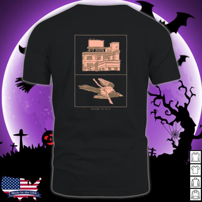 WAITING TO SPILL HOODIE Tees Official WAITING TO SPILL HOODIE Shirt