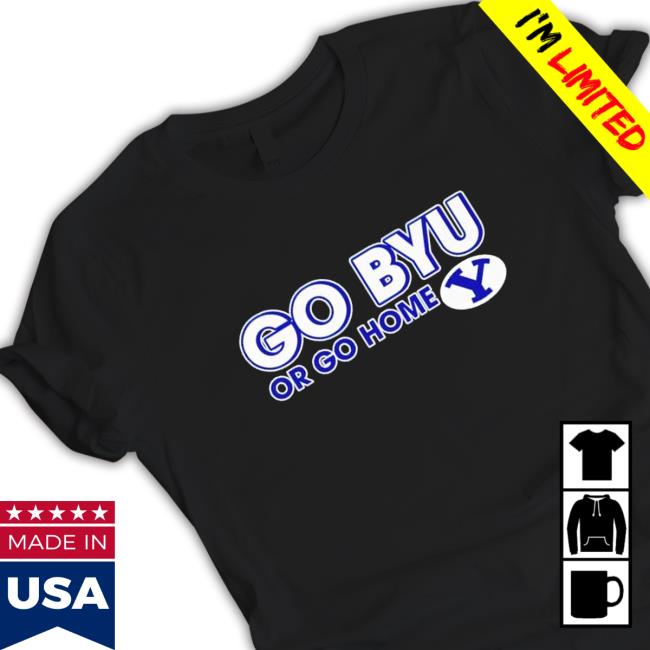 Official Go BYU Cougars Or Go Home Sweatshirts Official Go BYU Cougars Or Go Home Tee Shirt