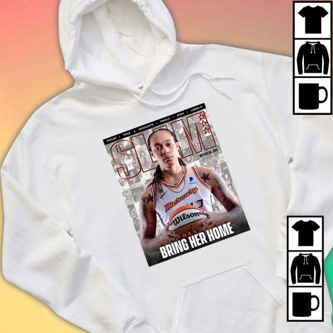 Slam Brittney Griner Bring her home Hoodies Official Slam Brittney Griner Bring her home Shirt 2022