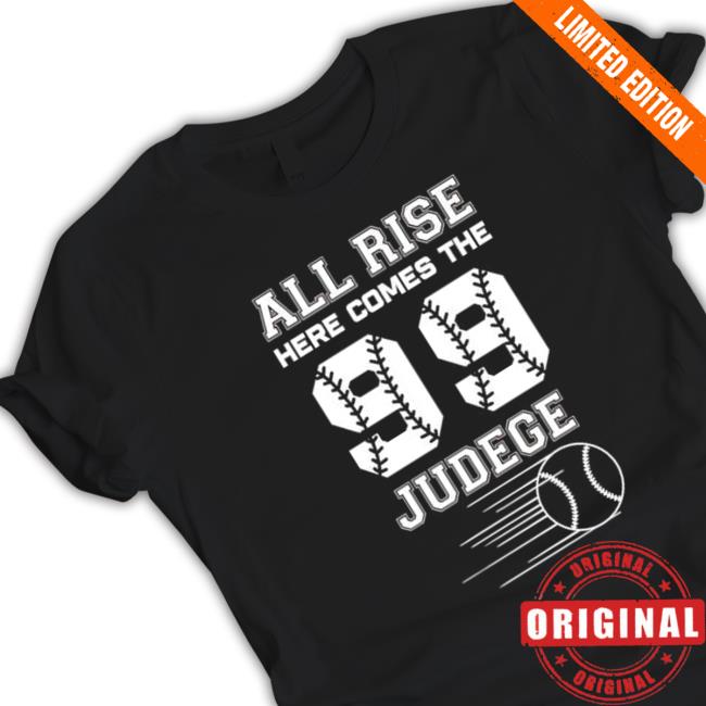 Official Aaron Judge all rise here comes the judge Shirt 2022 Aaron Judge all rise here comes the judge Shirt 2022