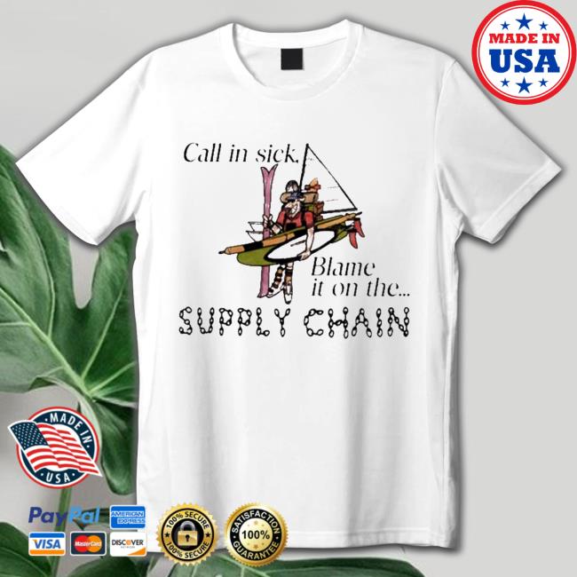 Official Call in sick blame it on the supply chain Hoodies