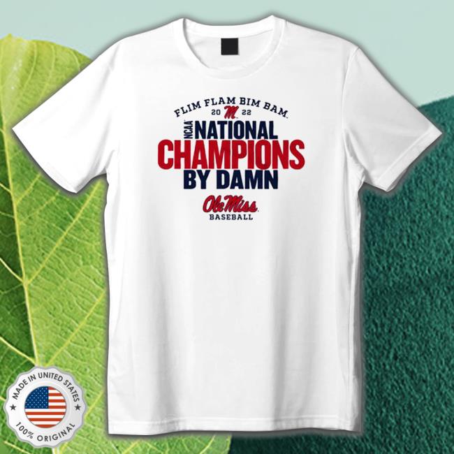 Flim Flam Bim Bam 2022 National Champs By Dakn Ole Miss Baseball Shirts Flim Flam Bim Bam 2022 National Champs By Dakn Ole Miss Baseball Hoodie