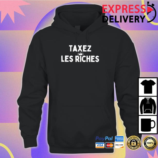 Taxez Les Riches 2022 Hoodie Official Taxez Les Riches 2022 Long Sleeve Tee