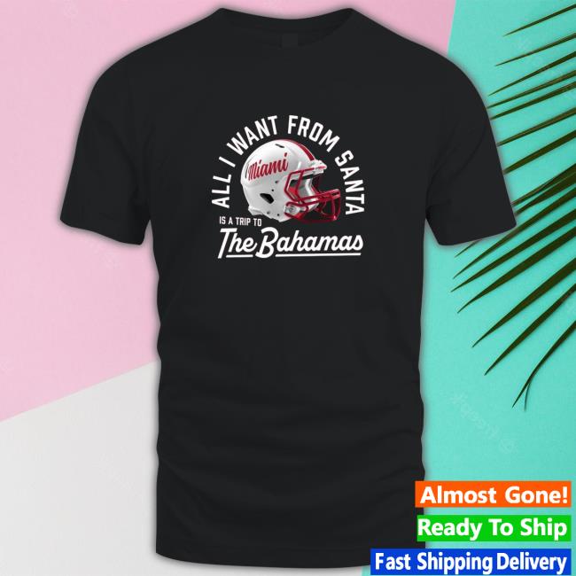 Official Miami Redhawks All I Want From Santa Is A Trip To The Bahamas Cap