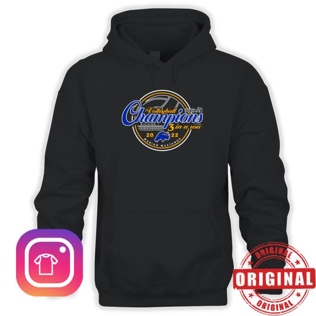 Official Marian mustangs 2022 mhsaa volleyball Division 1 3 in a row champions Tee Marian mustangs 2022 mhsaa volleyball Division 1 3 in a row champions Hoodie