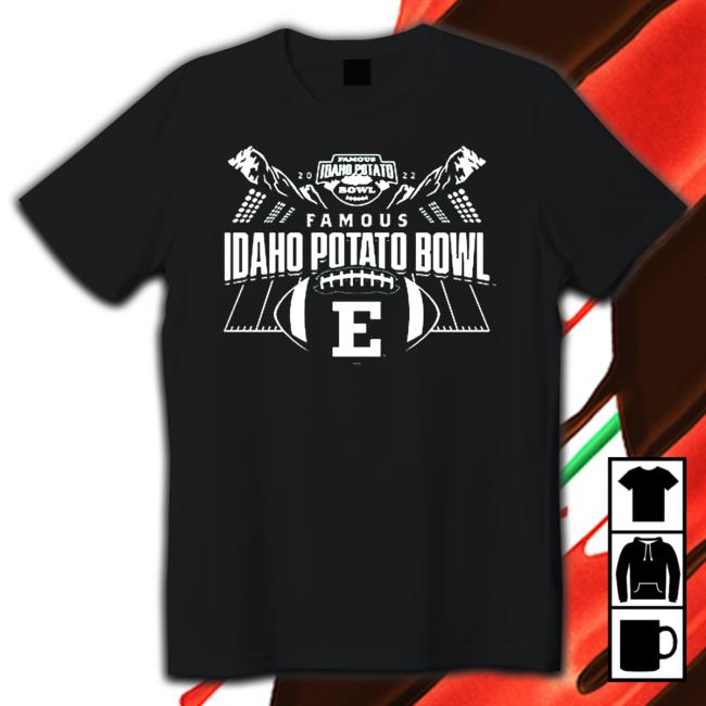 2022 Famous Idaho Potato Bowl Eastern Michigan Eagles Tee Shirt Official 2022 Famous Idaho Potato Bowl Eastern Michigan Eagles Shirts