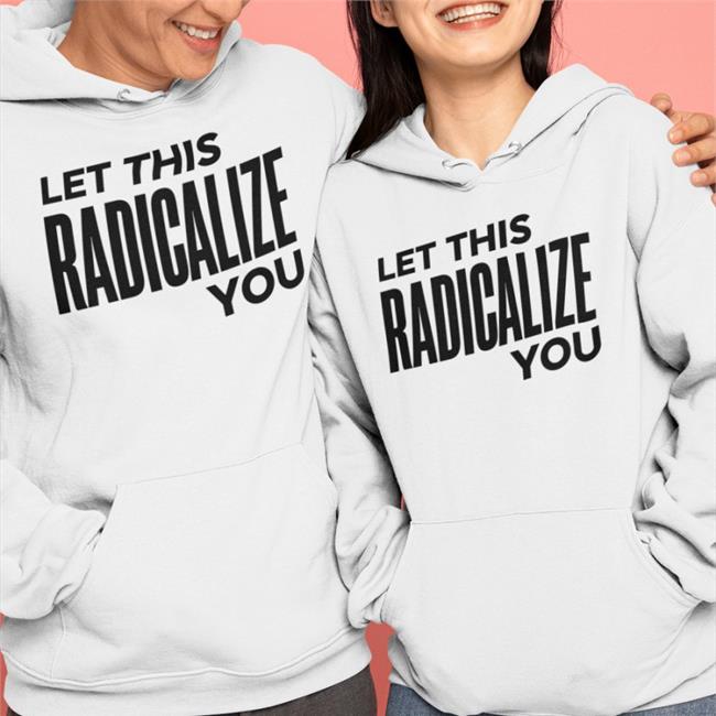 Dr Meg Krausch Let This Radicalize You Hoodie