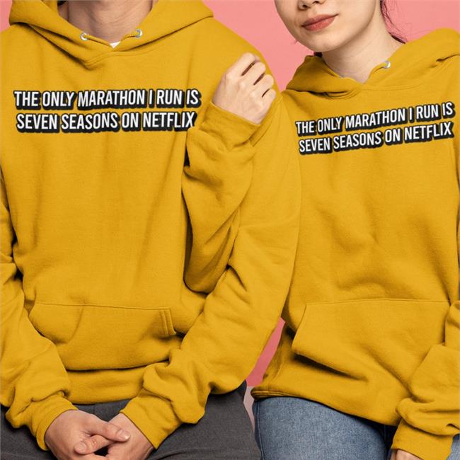 The Only Marathon I Run Is Seven Seasons On Netflix Long Sleeve Tee Shirt