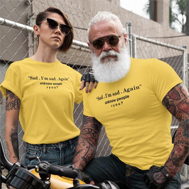 Sad I'm Sad Again Unknown People Ryou Shirt 2022