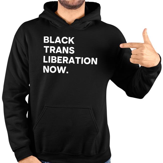 Black Trans Liberty Now Hoodie Michael Aw77