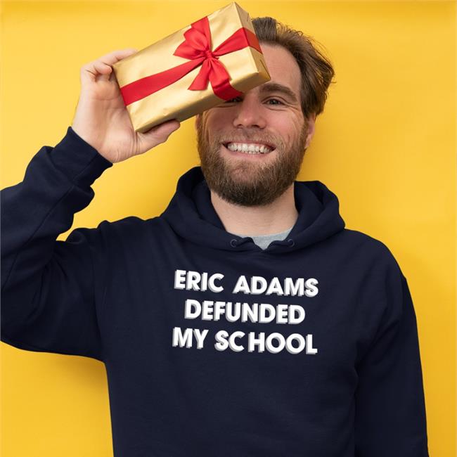Eric Adams Defunded My School Tees