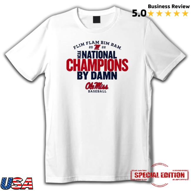 Flim Flam Bim Bam 2022 National Champs By Dakn Ole Miss Baseball Shirts Flim Flam Bim Bam 2022 National Champs By Dakn Ole Miss Baseball Tee Shirt