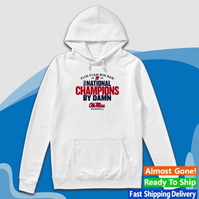 Flim Flam Bim Bam 2022 National Champs By Dakn Ole Miss Baseball Shirts Official Flim Flam Bim Bam 2022 National Champs By Dakn Ole Miss Baseball Hoodie